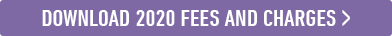 CLICK HERE TO DOWNLOAD 2020 FEES AND CHARGES